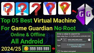 Top 05 Best Virtual Machines For Game Guardian No Root Any Android || 2024