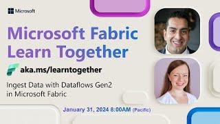 Learn Together: Ingest Data with Dataflows Gen2 in Microsoft Fabric