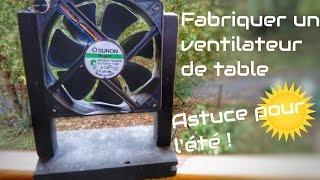 Ventilateur de Table ( Fait Maison )