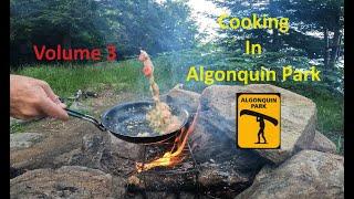 Cooking in Algonquin Park - Volume 3