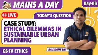 Sustainable Urban Planning & Ethical Dilemma | GS-4 Ethics | Live UPSC Mains 2024 Answer Writing