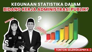 Gunanya statistika / data statistik dlm bidang kerja lulusan Administrasi Publik