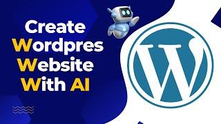 Build a WordPress Website in 5 Minutes with AI: Step-by-Step Tutorial