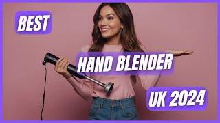 Best Hand Blender uk 2024 (Best Immersion Blender UK)