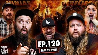 Secret Societies, New Jersey Drones, & Fallen Angels - Sam Tripoli | EP.120 | Ninjas Are Butterflies