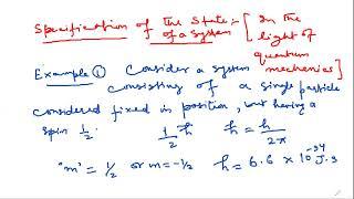 Specification of the state of a system in quantum mechanics.