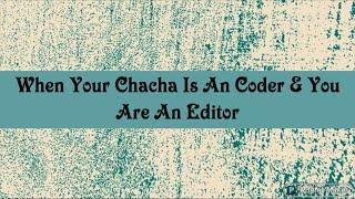 When Your Chacha Is An Coder & You Are An Editor#shorts