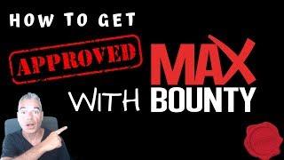 How to Get Approved By MaxBounty Affiliate Cash Network Easily 2019 - Free Training