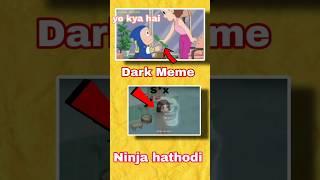 Dark Meme part 24 ( ninja hathodi ) #shortsfeed #roast #ytshorts