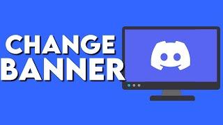 How To Change Your Profile Banner on Discord Pc