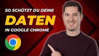 7 TIPPS FÜR MEHR DATENSCHUTZ UND PRIVATSPHÄRE IN CHROME