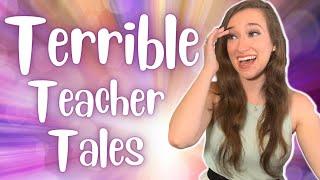 Terrible Teacher Tales