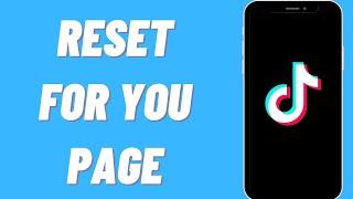 How To Reset TikTok For You Page (2021 Update) | Reset TikTok FYP