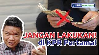 Kesalahan pembeli rumah KPR pertama. Jangan lakukan ini!! (Tips KPR)