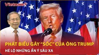 Thiếu tướng Lê Văn Cương “bóc tách” phát ngôn chấn động của ông Trump: Hé lộ những ẩn ý sâu xa