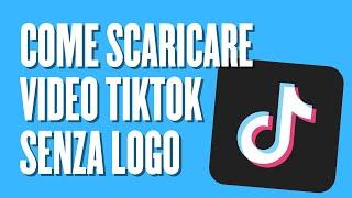 Come scaricare video TikTok senza logo