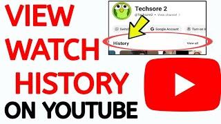 How To View Youtube Watch History?