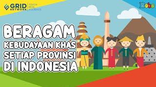 Fakta Menarik Budaya Indonesia - Beragam Kebudayaan Khas Setiap Provinsi di Indonesia