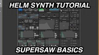 Helm Sound Design Tutorial - Supersaw Basics