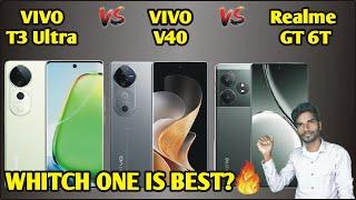 VIVO T3 Ultra vs VIVO V40 vs Realme GT 6T Full Comparison