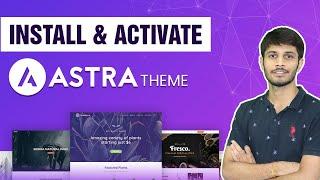 How To Install & Activate The Astra Theme In WordPress