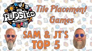 Sam & JT's Top 5 Tile Placement Games