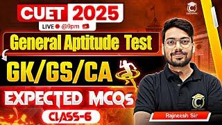 CUET 2025 General Aptitude Test| GK/GS/CA | One Shot | By Rajneesh Sir Cuet #06