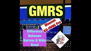 GMRS Wouxun KG-UV9G Pro Difference Between Narrow & Wide Band