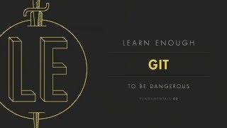 Learn Enough Git to Be Dangerous