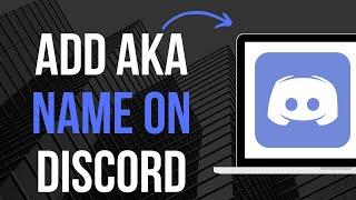 How To Add AKA Name Discord (2024)