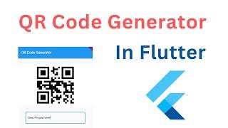 How To Create QR Code Generator App In Flutter - Flutter Tutorial