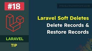 Laravel Soft Deletes | How to use SoftDeletes in Laravel?