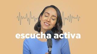 APRENDE a ESCUCHAR: Técnica de "Escucha activa"