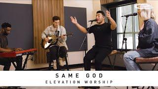 ELEVATION WORSHIP - Same God: Song Session