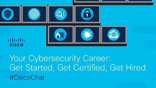 Your Cybersecurity Career: Get Started, Get Certified, Get Hired