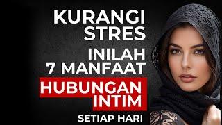 7 MANFAAT BERHUBUNGAN INTIM SETIAP HARI, KURANGI STRES DAN MAKIN CINTA.