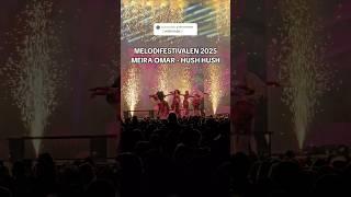 Meira Omar - Hush Hush ️‍ LIVE at Mello 2025  #melodifestivalen #melfest #nukörvi