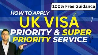 How to Apply UK Visa Priority Service | Super Priority Visa Service