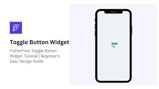 FlutterFlow Toggle Button Widget Tutorial | Beginner's Easy Design Guide