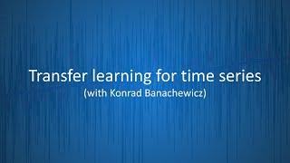 TS-11: Transfer learning for time series