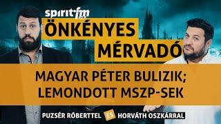 Magyar Péter bulizik; Lemondott MSZP-sek; Felelősség-áthárítás a fociban - Önkényes Mérvadó2024#680