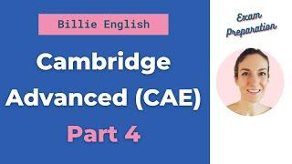 Cambridge Advanced Speaking Exam (CAE)  - Part 4