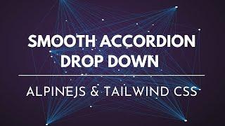 SMOOTH ACCORDION DROP DOWN ALPINEJS TAILWINDCSS #short