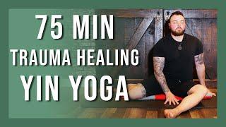 75 min Trauma Healing Yin Yoga | LET GO OF EMOTIONAL TRAUMA!