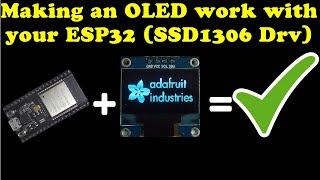 Connecting an OLED to ESP32 (SSD 1306 Driver) and the pitfall to avoid!