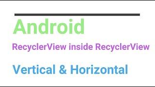 Android (Kotlin) Nested RecyclerView | Horizontal RecyclerView inside Vertical RecyclerView