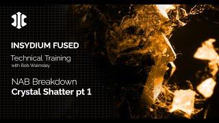 NAB 2023 - INSYDIUM Training - Crystal Shatter - Part 1