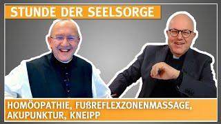 Homöopathie, Fußreflexzonenmassage, Akupunktur, Kneipp - 25.5.23 - STUNDE DER SEELSORGE