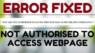 ERROR FIXED | YOU ARE NOT AUTHORIZED TO ACCESS THIS WEB PAGE AS PER THE DOT COMPLIANCE