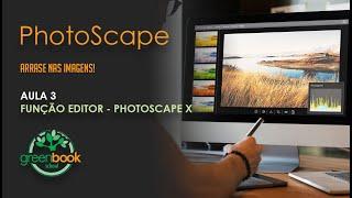 PHOTOSCAPE - AULA 3 - FUNÇÃO EDITOR (PHOTOSCAPE X) - PARTE 1 (INTRODUÇÃO)